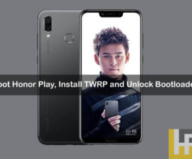 Honor Play Root TWRP Unlock Bootloader