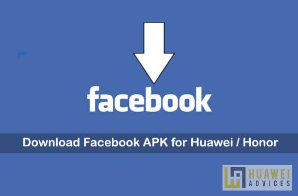 Download the latest Facebook APK [252.0.0.26.241] - Huawei Central