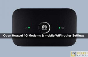 Huawei Router Setting S Guide to open Huawei 4G Modems and mobile WiFi router account settings ...